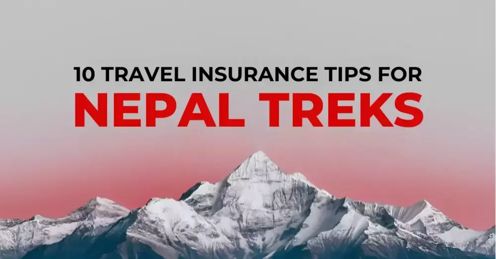 10 Best Travel Insurance Tips for Your 2025 Nepal Treks